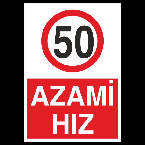 Azami Hız 50 Uyarı Levhası