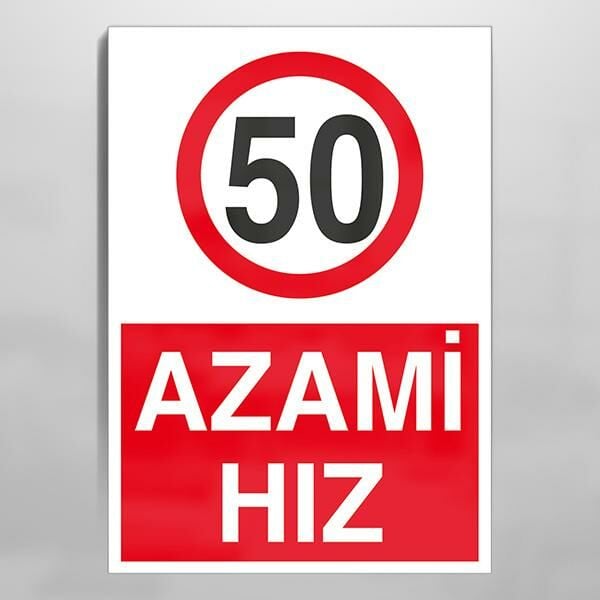 Azami Hız 50 Uyarı Levhası