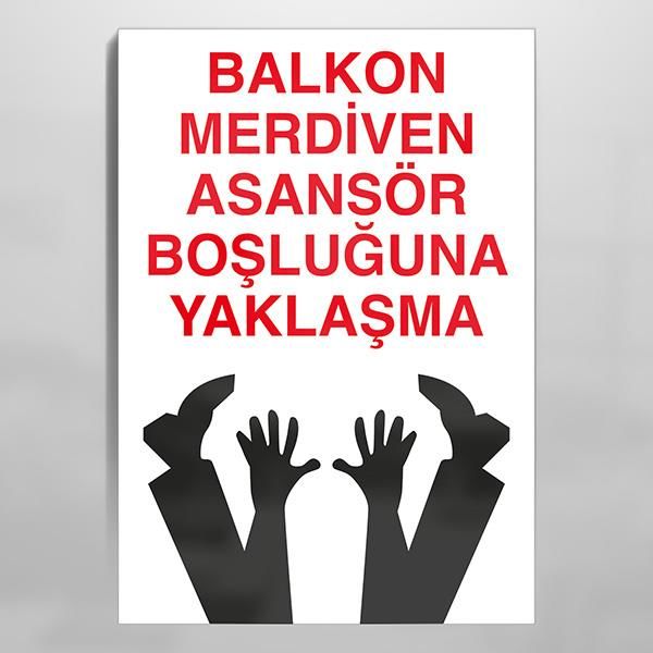 Balkon Merdiven Boşluğuna Yaklaşma Uyarı Levhası