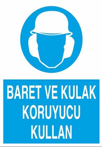 Baret Ve Kulak Koruyucu Kullan Uyarı Levhası