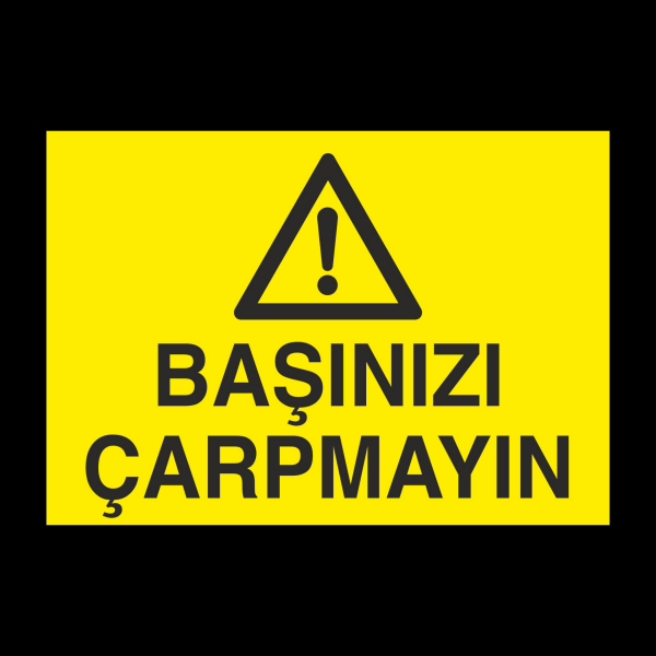 Başınızı Çarpmayın Uyarı Levhası