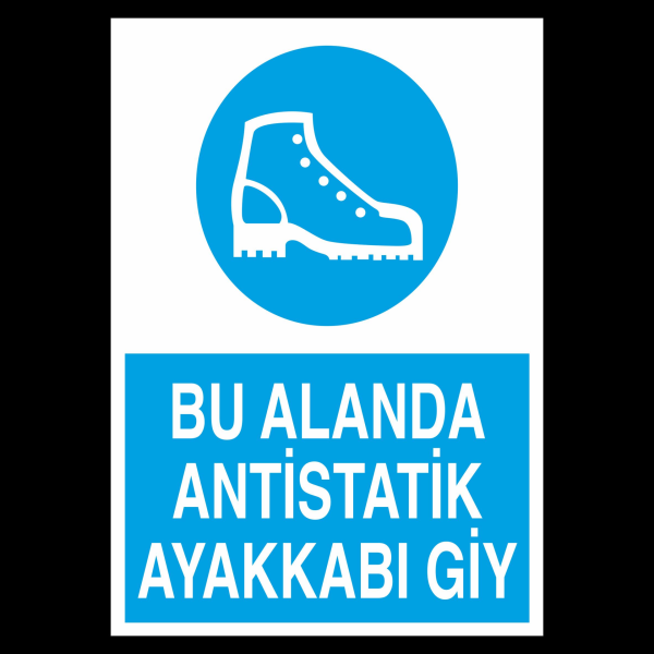Bu Alanda Antistatik Ayakkabı Giy Uyarı Levhası