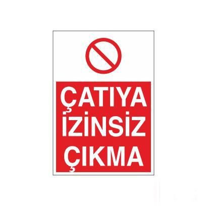 Çatıya İzinsiz Çıkma Uyarı Levhası
