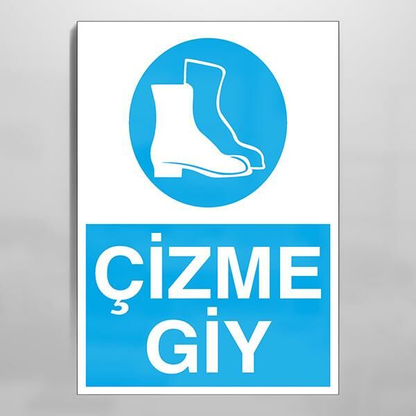 Çizme Giy Uyarı Levhası