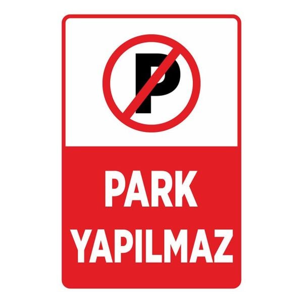 Technopa Park Yapmak Yasaktır İş güvenliği levhası