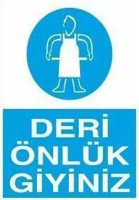 Deri Önlük Giyiniz Uyarı Levhası