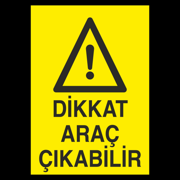 Dikkat Araç Çıkabilir Uyarı Levhası