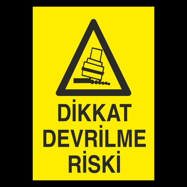 Dikkat Devrilme Riski Uyarı Levhası