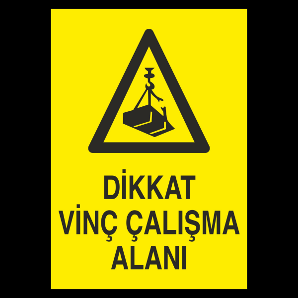 Dikkat Vinç Çalışma Alanı Uyarı Levhası