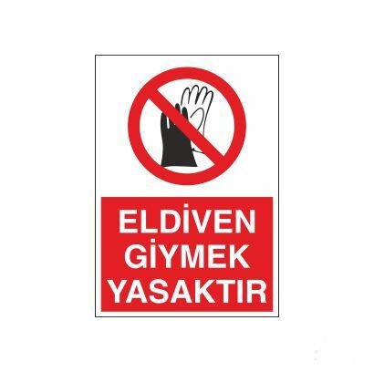 Eldiven Giymek Yasaktır Uyarı Levhası