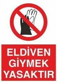 Eldiven Giymek Yasaktır Uyarı Levhası