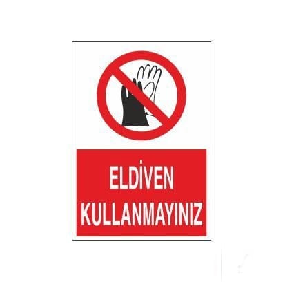 Eldiven Kullanmayınız Uyarı Levhası