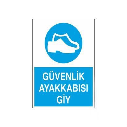 Güvenlik Ayakkabısı Giy Uyarı Levhası