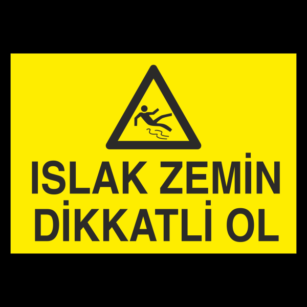 Islak Zemin Dikatli Ol Uyarı Levhası