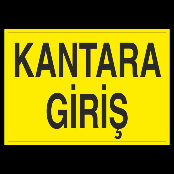 Kantara Giriş Uyarı Levhası