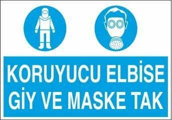 Koruyucu Elbise Giy Ve Maske Tak Uyarı Levhası
