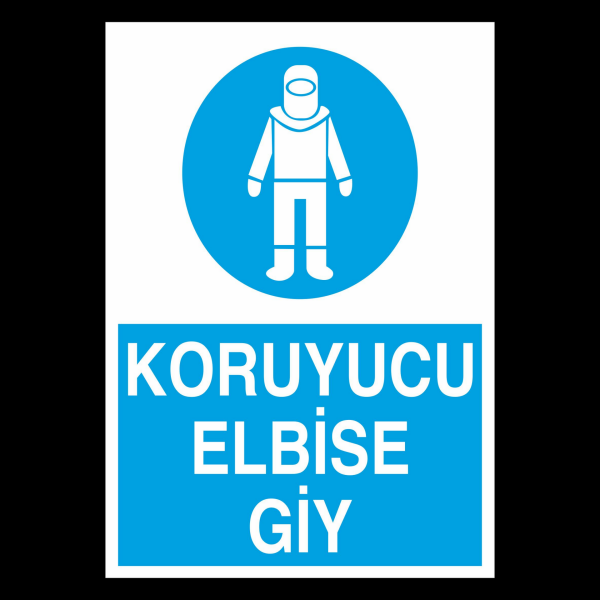 Koruyucu Elbiseni Giy Uyarı Levhası