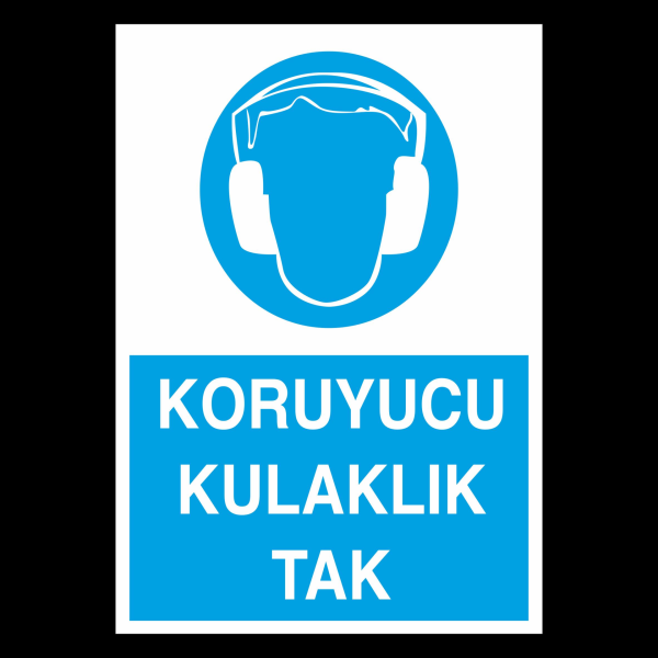 Koruyucu Kulaklık Tak Uyarı Levhası