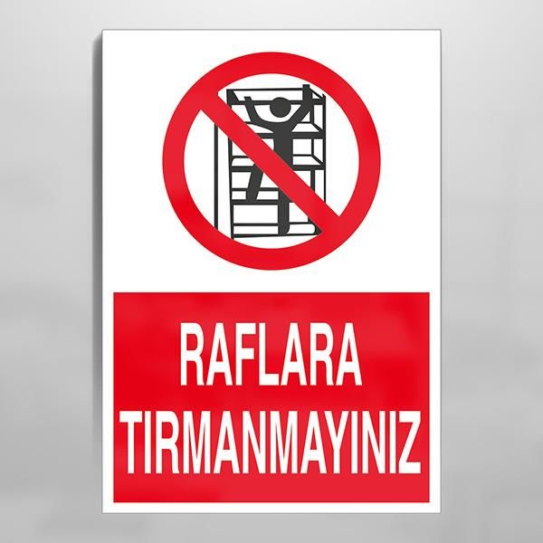 Raflara Tırmanmayınız Uyarı Levhası