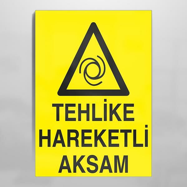 Tehlikeli Hareketli Aksam Uyarı Levhası