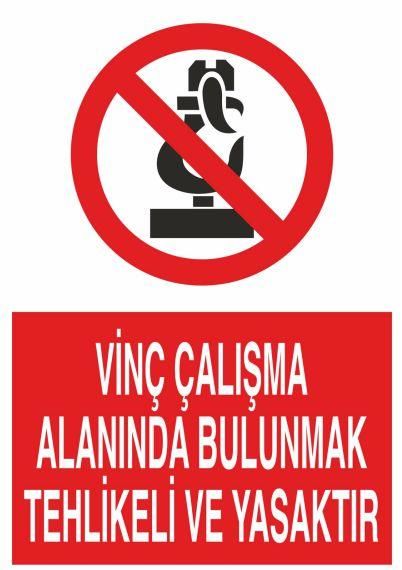 Vinç Çalışma Alanında Bulunmak Yasaktır Uyarı Levhası
