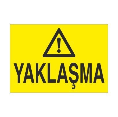 Yaklaşma Uyarı Levhası