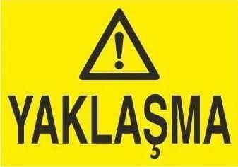 Yaklaşma Uyarı Levhası