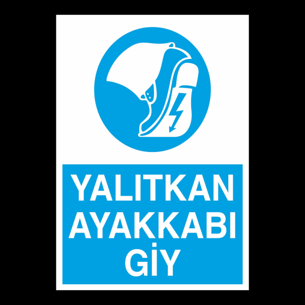 Yalıtkan Ayakkabı Giyiniz Uyarı Levhası