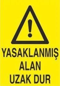 Yasaklanmış Alan Uzak Dur Uyarı Levhası