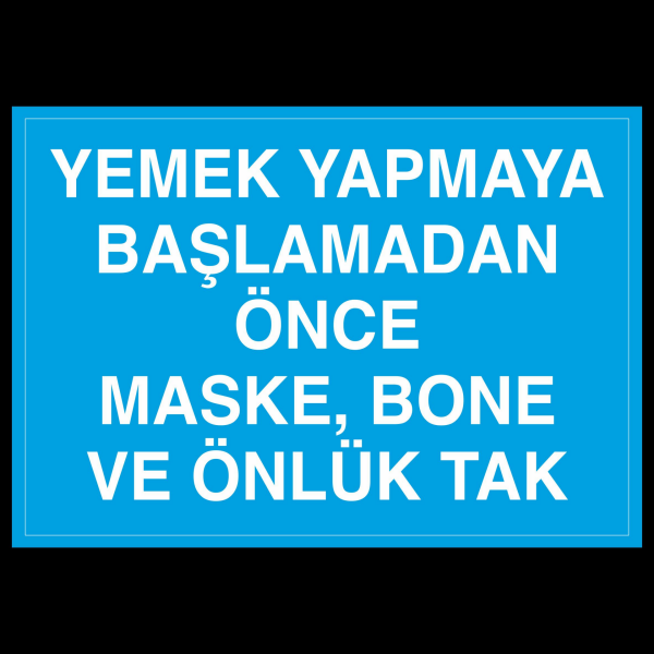Yemek Yapmaya Başlamadan Önce Maske Bone Ve Önlük Tak Uyarı Levhası