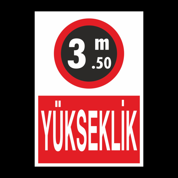 Yükseklik 3.50M Uyarı Levhası
