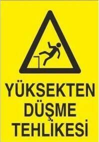 Yüksekten Düşme Tehlikesi Uyarı Levhası
