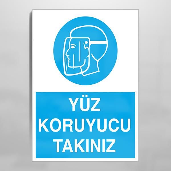 Yüz Koruyucu Takınız Uyarı Levhası