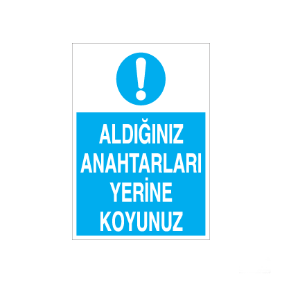 Aldığınız Anahtarları Yerine Koyunuz Uyarı Levhası