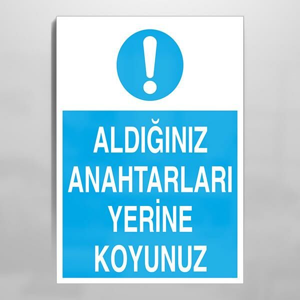 Aldığınız Anahtarları Yerine Koyunuz Uyarı Levhası