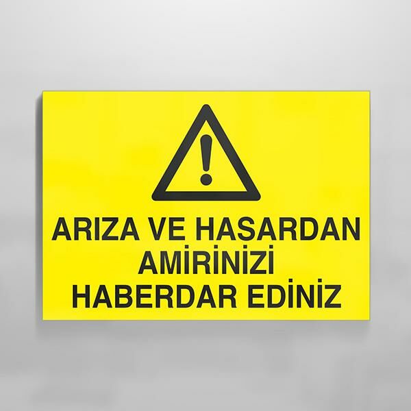 Arıza Ve Hasardan Amirinizi Haberdar Ediniz Uyarı Levhası