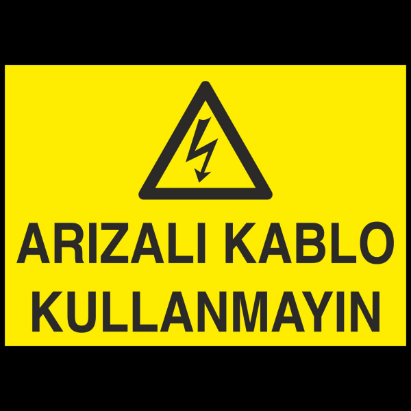 Arızalı Kablo Kullanmayın Uyarı Levhası