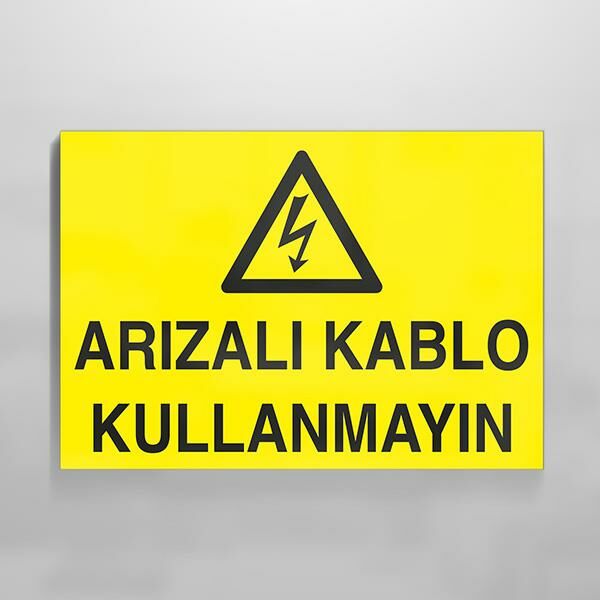 Arızalı Kablo Kullanmayın Uyarı Levhası