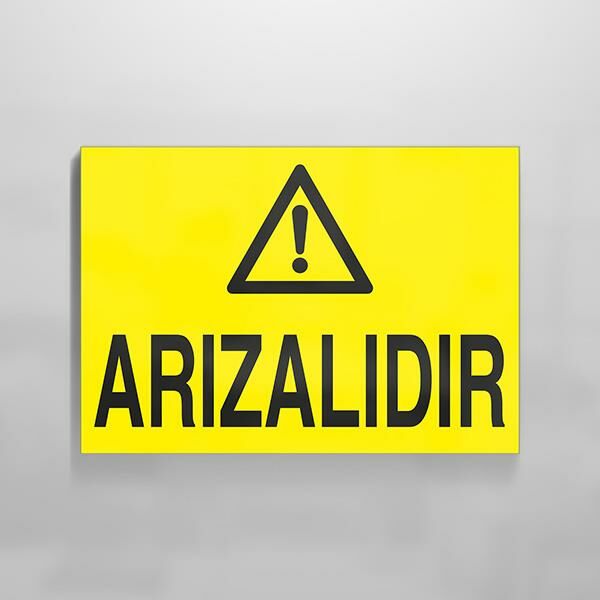 Arızalıdır Uyarı Levhası