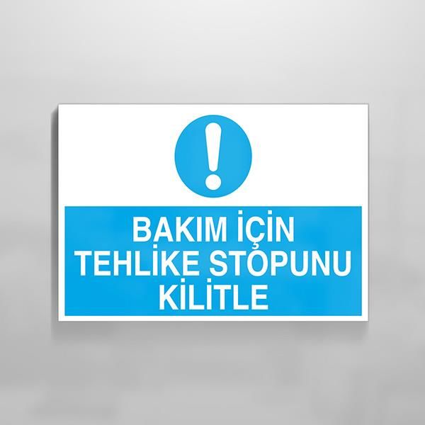 Bakım İçin Tehlike Stopunu Kilitle Uyarı Levhası