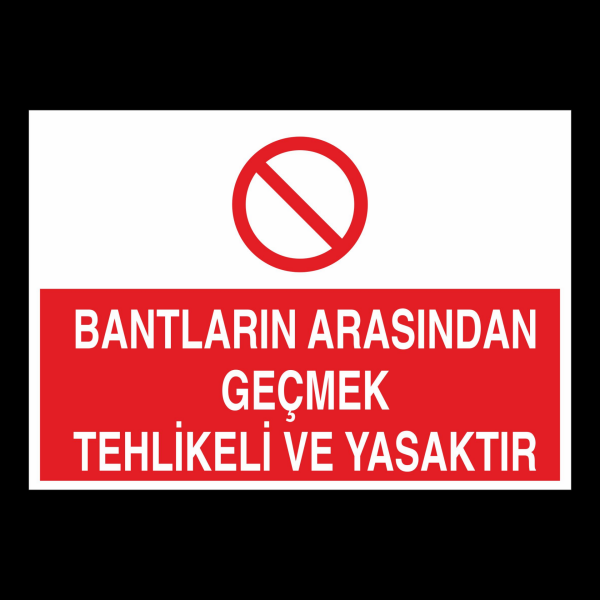 Bantların Arasında Tehlikeli Yasaktır Uyarı Levhası