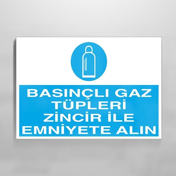 Basınçlı Gaz Tüpleri Zincir İle Emniyete Alın Uyarı Levhası