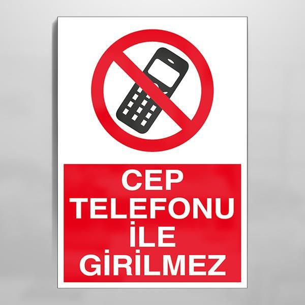 Cep Telefonu İle Girilmez Uyarı Levhası