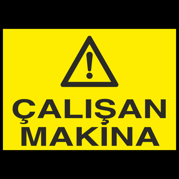 Çalışan Makina Uyarı Levhası