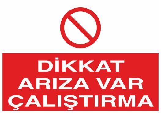 Dikkat Arıza Var Çalıştırma Uyarı Levhası