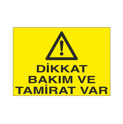 Dikkat Bakım Ve Tamirat Var Uyarı Levhası