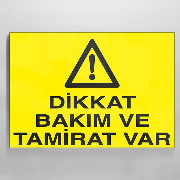 Dikkat Bakım Ve Tamirat Var Uyarı Levhası