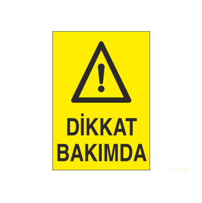 Dikkat Bakımda Uyarı Levhası