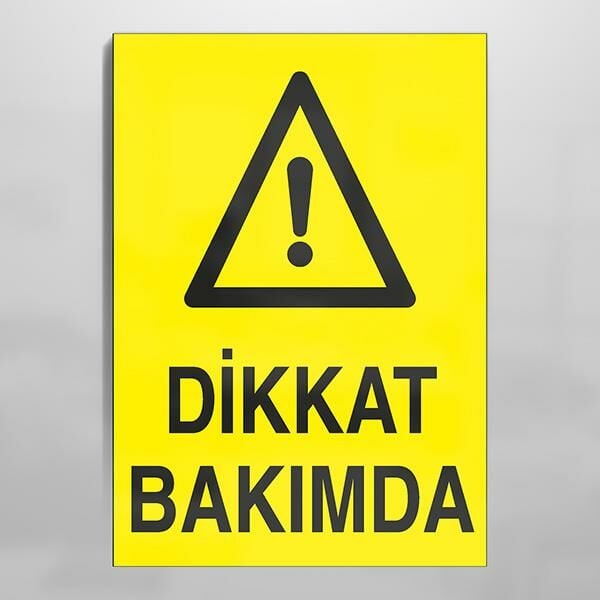 Dikkat Bakımda Uyarı Levhası