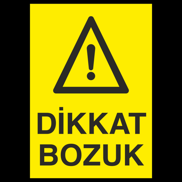 Dikkat Bozuk Uyarı Levhası